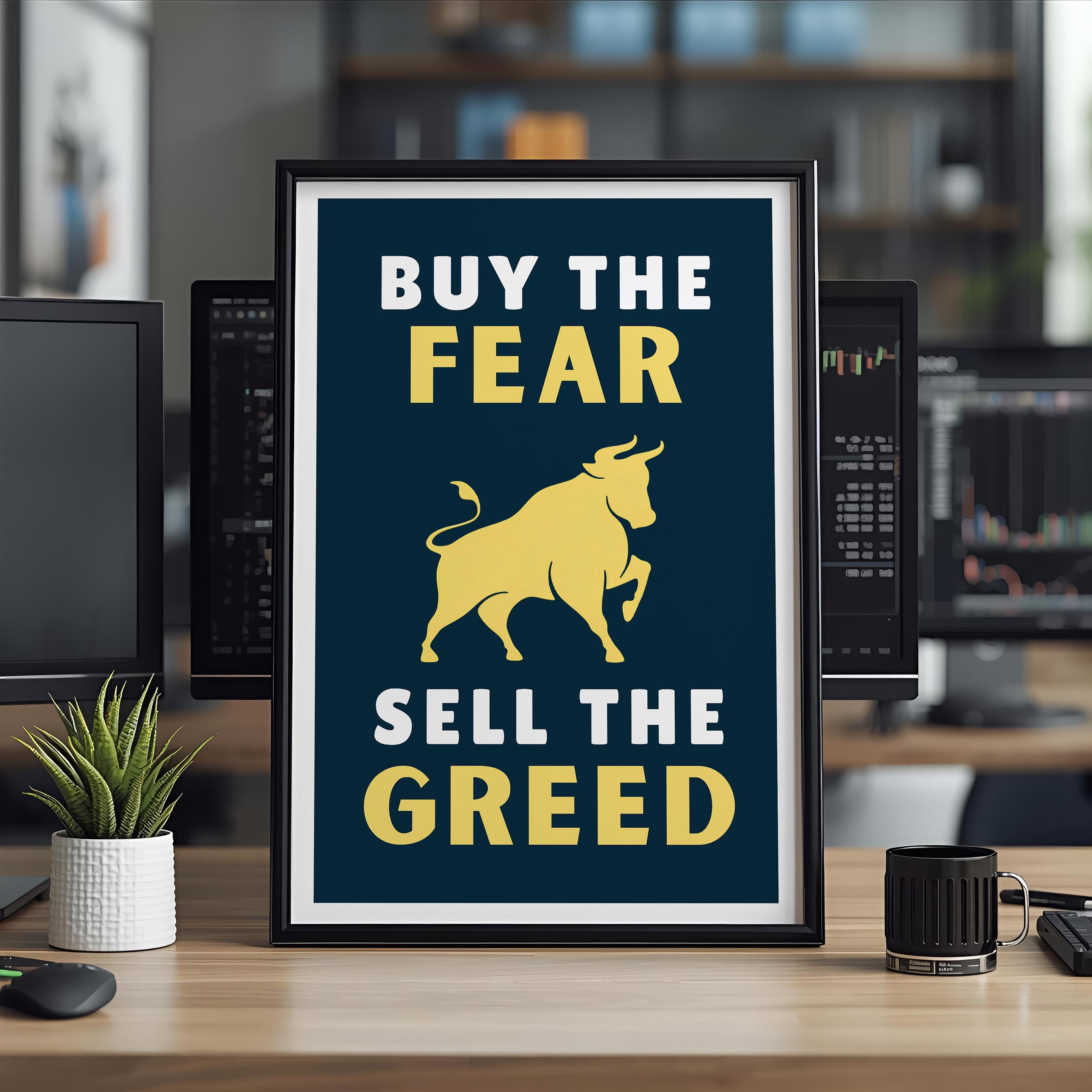 Buy The Fear Sell The Greed | Korku varken al, coşku varken sat | Trader Hediyesi | Finans Posteri | Ofis Dekoru