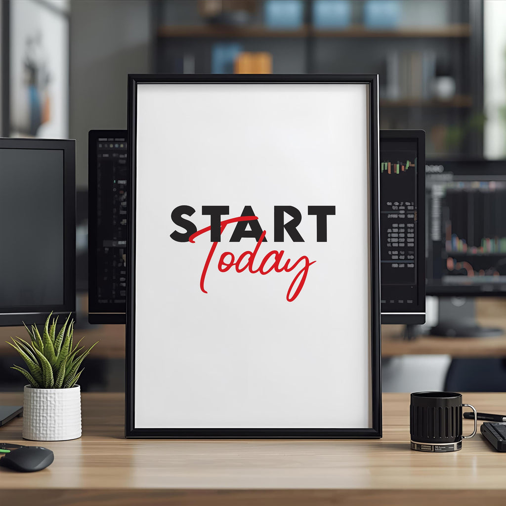 Start Today | Trader & Yatırımcı Motivasyon Posteri | Ofis & Ev Duvar Sanatı