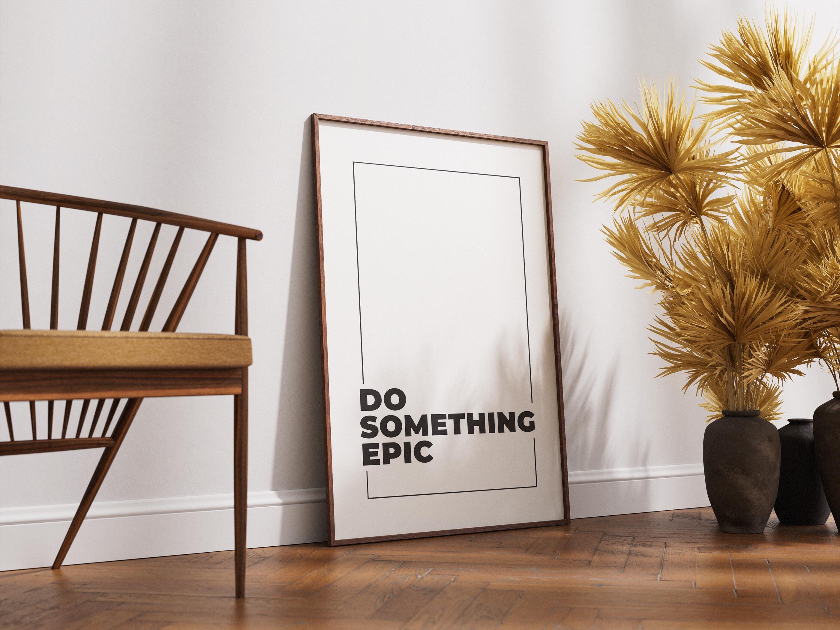 Do Something Epic | Epik Bir Şey Yap | Trader & Girişimci Motivasyon Posteri | Ofis Duvar Sanatı