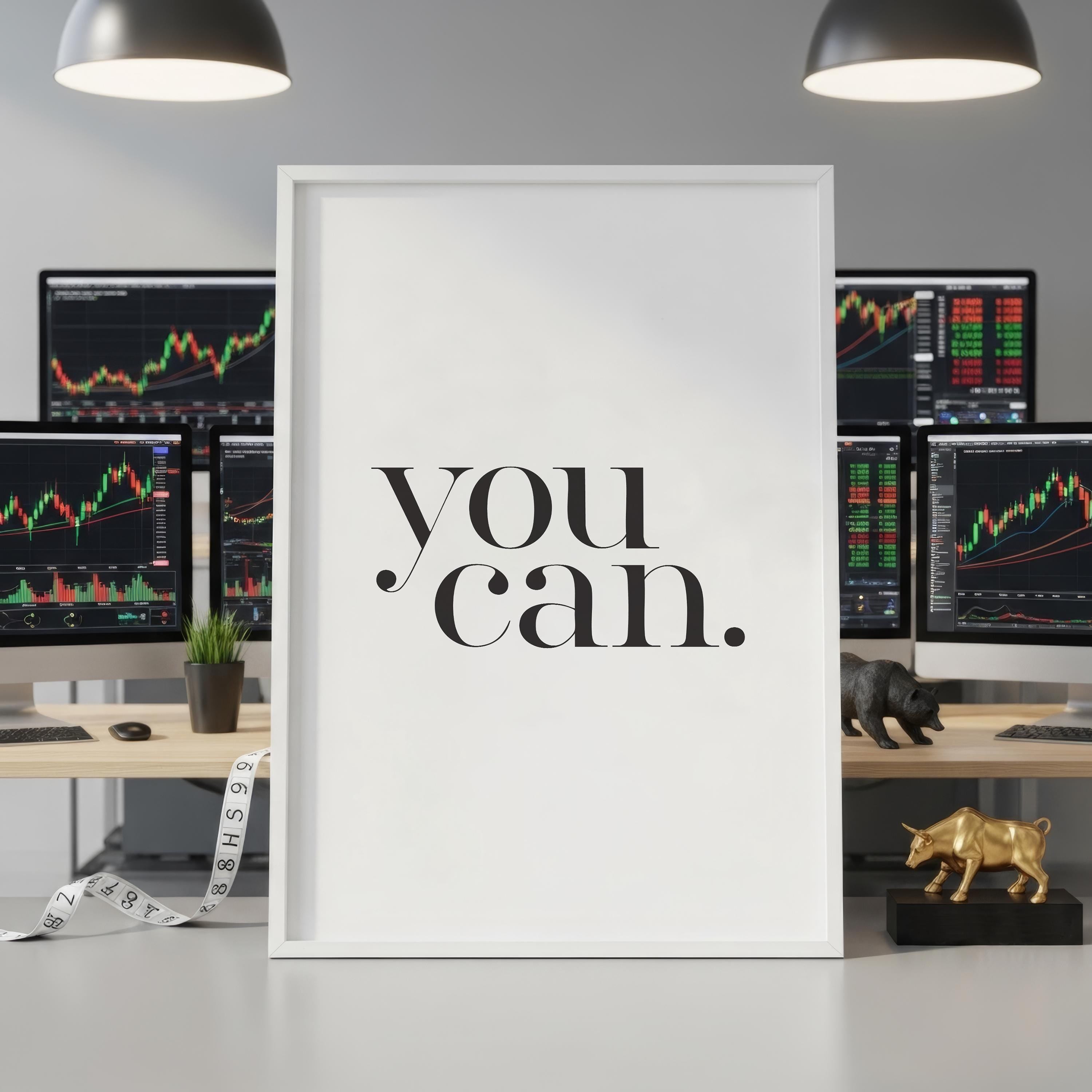 You Can Poster | Minimalist Borsa ve Yatırım Duvar Sanatı | Trader Ofis Dekoru