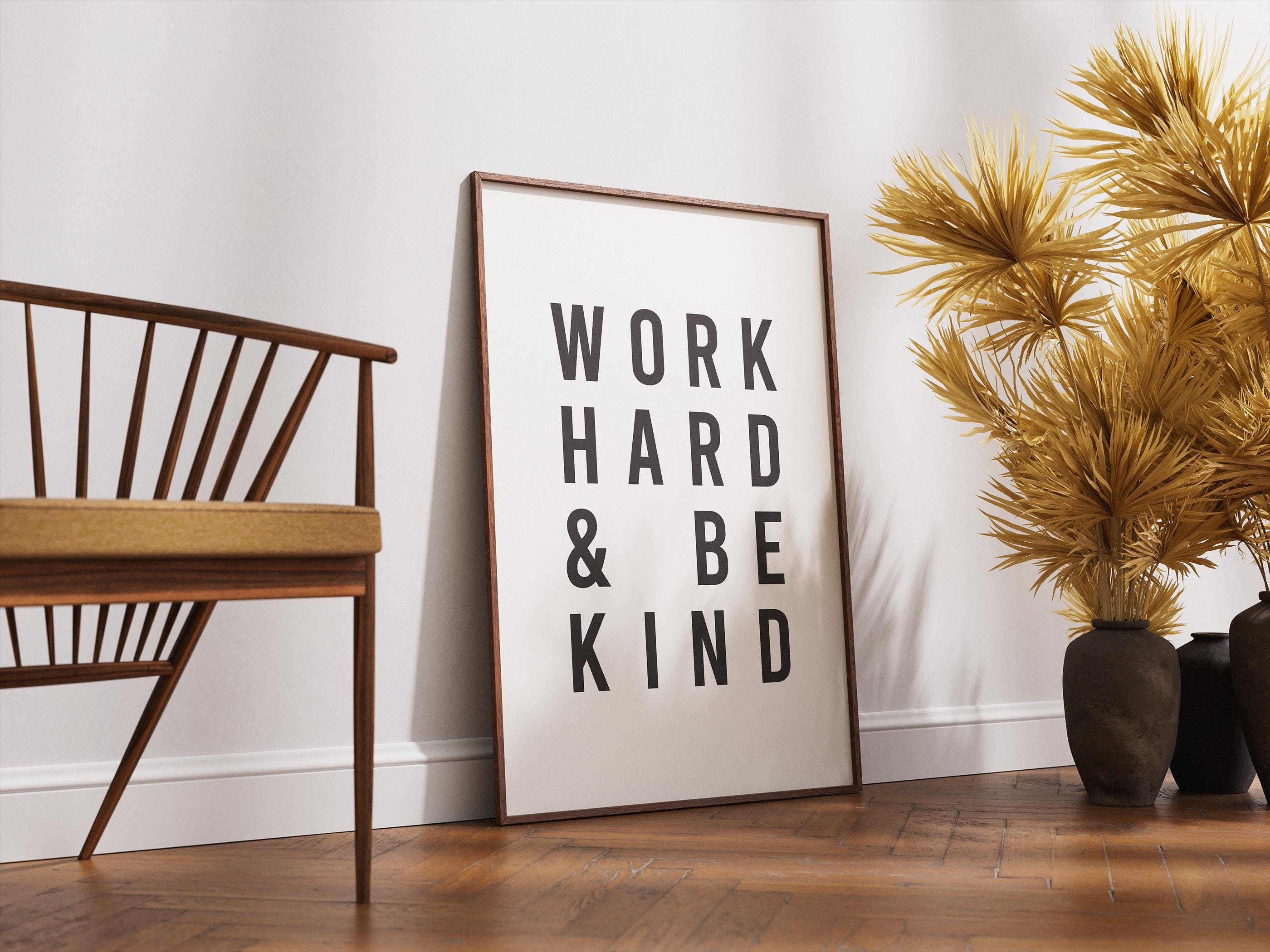 Work Hard Be Kind Poster | Minimalist Trader Hediyesi Duvar Sanatı | Ofis ve Ev Dekorasyonu için Motivasyon Baskısı