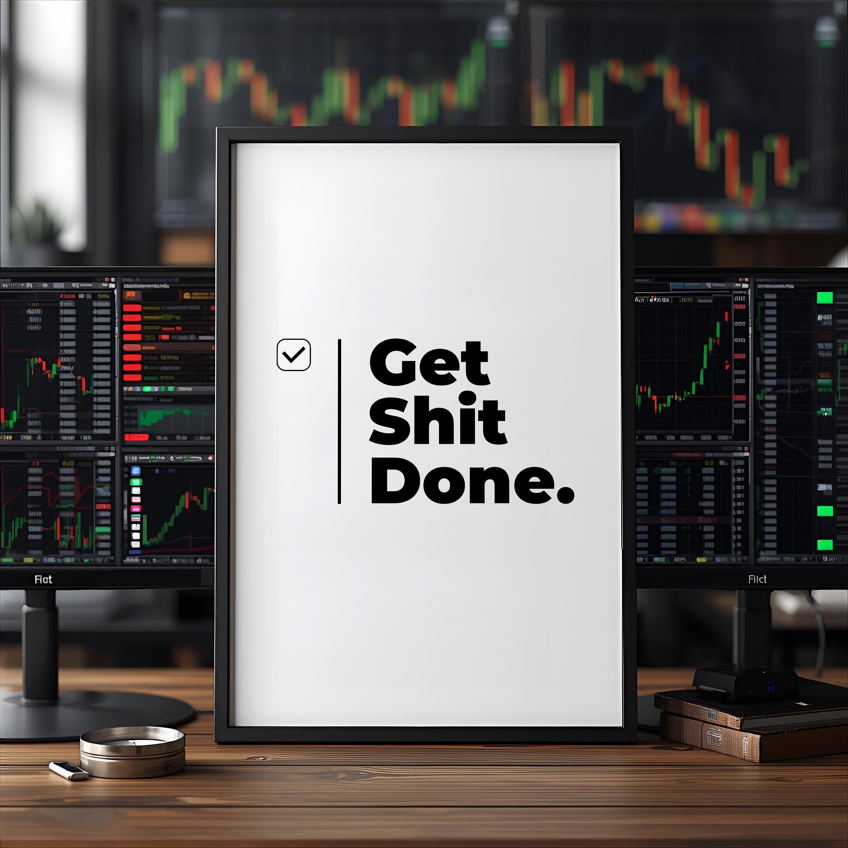 Get Shit Done – Motivasyon Posteri | Ofis Duvar Sanatı | Çalışma Odası Dekoru | İlham Verici Baskı