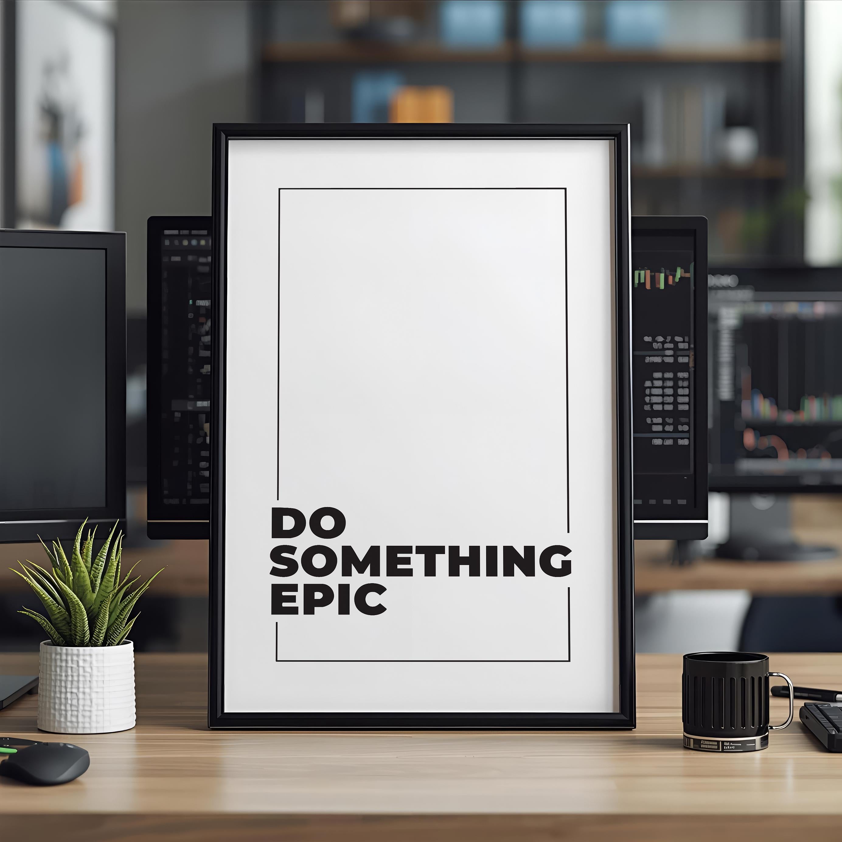 Do Something Epic | Epik Bir Şey Yap | Trader & Girişimci Motivasyon Posteri | Ofis Duvar Sanatı